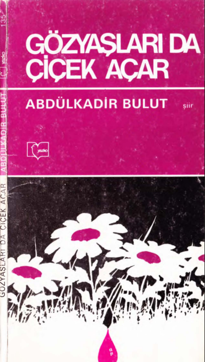 Abdulkadir Bulut - Gözyaşları da Çiçek Açar PDF