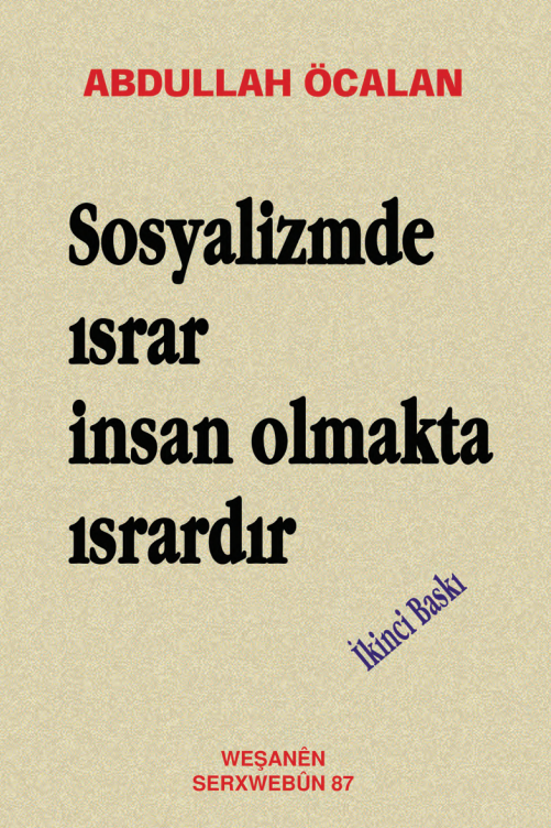 Abdullah Öcalan - Sosyalizmde Israr İnsan Olmakta Isrardır PDF