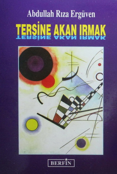 Abdullah Rıza Ergüven - Tersine Akan Irmak PDF