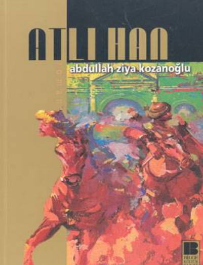 Abdullah Ziya Kozanoğlu – Atlı Han PDF