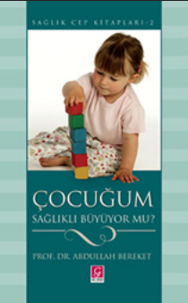 Abdullah Bereket - Çocuğum Sağlıklı Büyüyor mu PDF