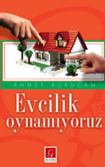 Ahmet Kurucan - Evcilik Oynamıyoruz PDF