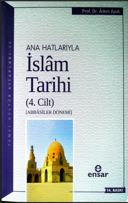Ana Hatlarıyla İslam Tarihi 04 – Abbasiler Dönemi PDF