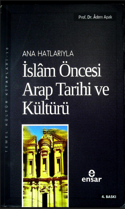 Adem Apak - Ana Hatlarıyla İslam Öncesi Arap Tarihi ve Kültürü PDF