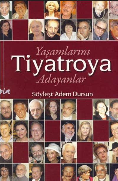 Adem Dursun - Yaşamlarını Tiyatroya Adayanlar PDF