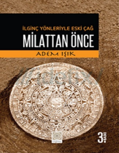 Adem Işık - Milattan Önce – İlginç Yönleriyle Eski Çağ PDF