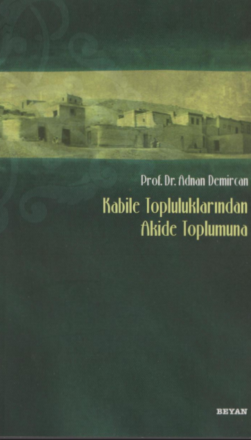 Adnan Demircan - Kabile Topluluklarından Akide Toplumuna PDF