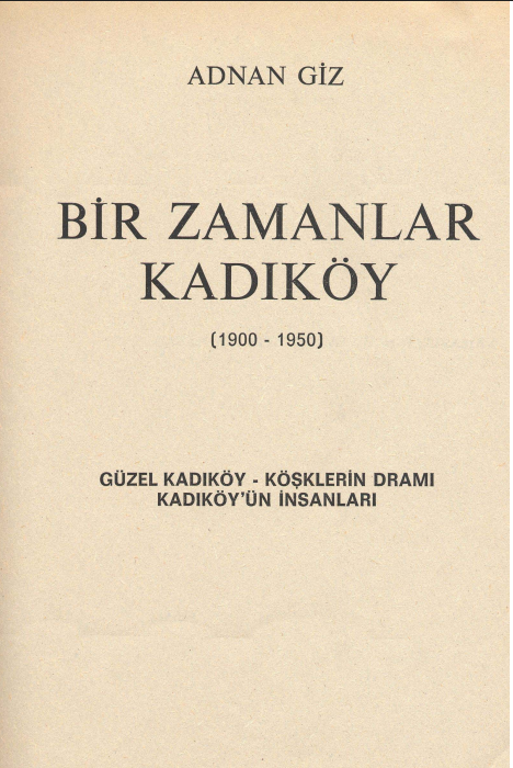 Adnan Giz - Bir Zamanlar Kadıköy (1900-1950) PDF
