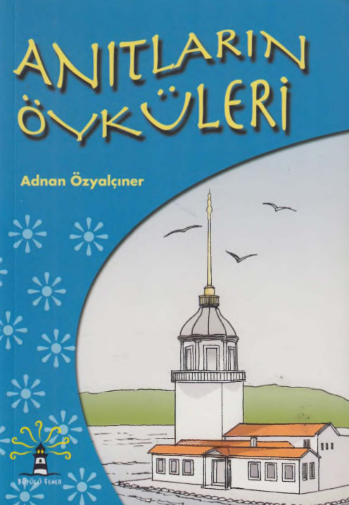 Adnan Özyalçıner - Anıtların Öyküleri PDF