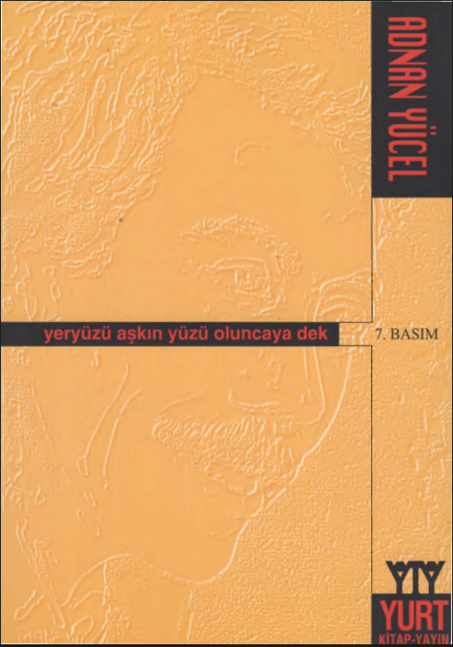 Adnan Yücel - Yeryüzü Aşkın Yüzü Oluncaya Dek PDF
