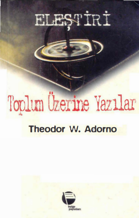 Theodor W. Adorno - Eleştiri – Toplum Üzerine Yazılar PDF