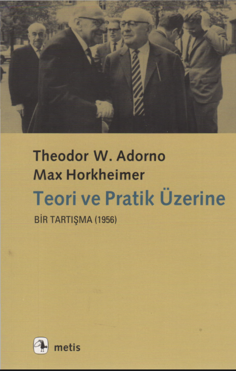 Adorno-Max Horkheimer Teori ve Pratik Üzerine PDF 6 Adorno-Max Horkheimer Teori ve Pratik Üzerine