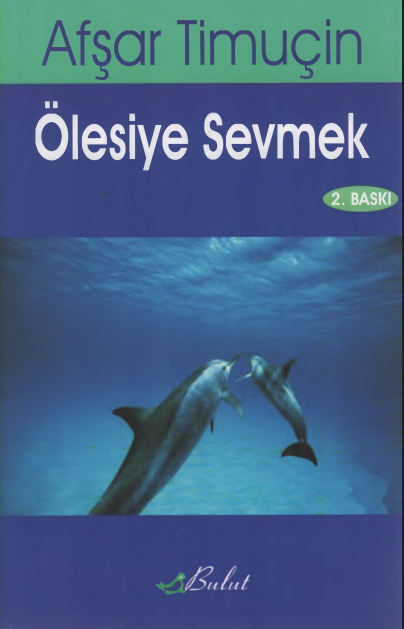 Afşar Timuçin - Ölesiye Sevmek PDF