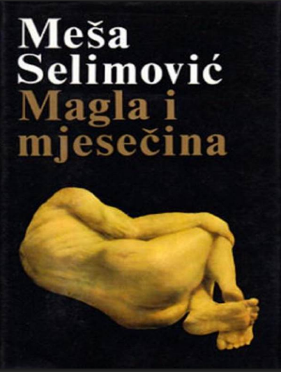 Magla i mjesecina - Mesa Selimović (Sırpça PDF Kitap)