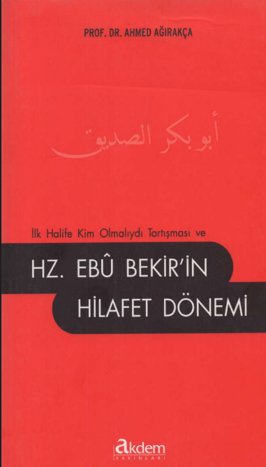 Hz. Ebûbekir’in Hilâfet Dönemi PDF | Ahmed Ağırakça