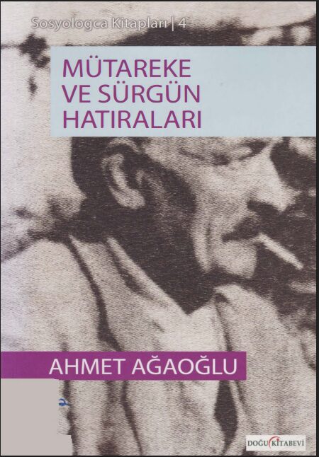 Mütareke ve Sürgün Hatıraları PDF | Ahmet Ağaoğlu