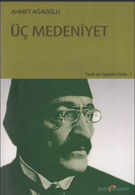 Üç Medeniyet PDF | Ahmet Ağaoğlu