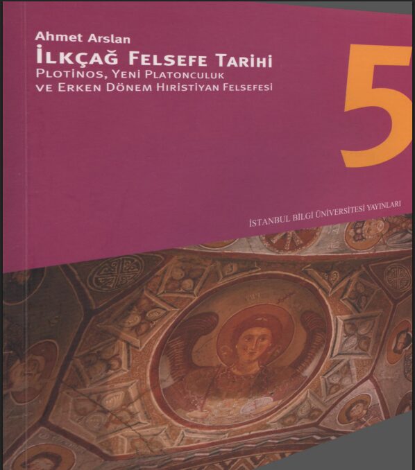 İlkçağ Felsefe Tarihi 5 – Plotinos, Yeni Platonculuk ve Erken Dönem Hristiyan Felsefesi PDF