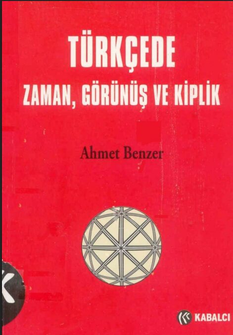 Türkçede Zaman, Görünüş ve Kiplik PDF | Ahmet Benzer