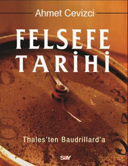 Felsefe Tarihi: Thales’ten Baudrillard’a PDF