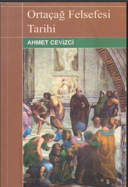Ortaçağ Felsefesi Tarihi PDF | Ahmet Cevizci
