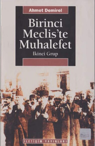 Birinci Mecliste Muhalefet (İkinci Grup) PDF | Ahmet Demirel