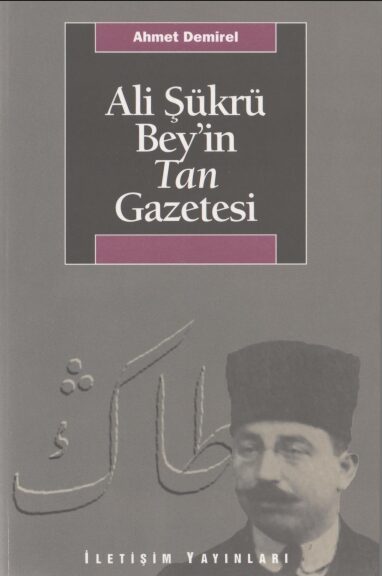 Ali Şükrü Bey’in Tan Gazetesi PDF | Ahmet Demirel