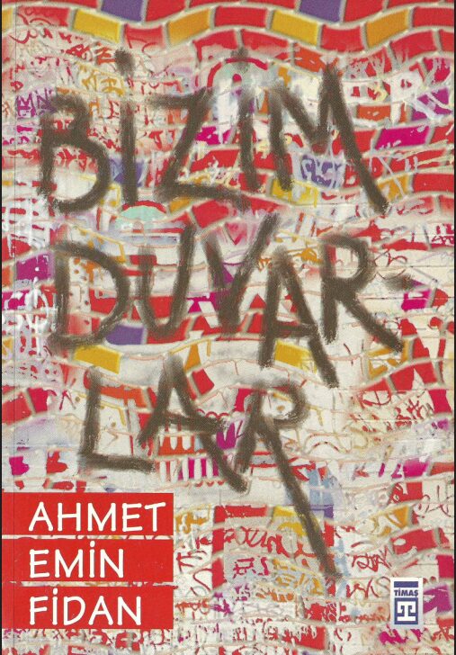 Bizim Duvarlar PDF | Ahmet Emin Fidan