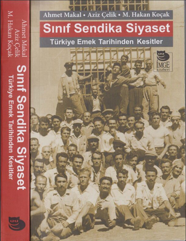 Sınıf, Sendika, Siyaset: Türkiye Emek Tarihinden Kesitler PDF