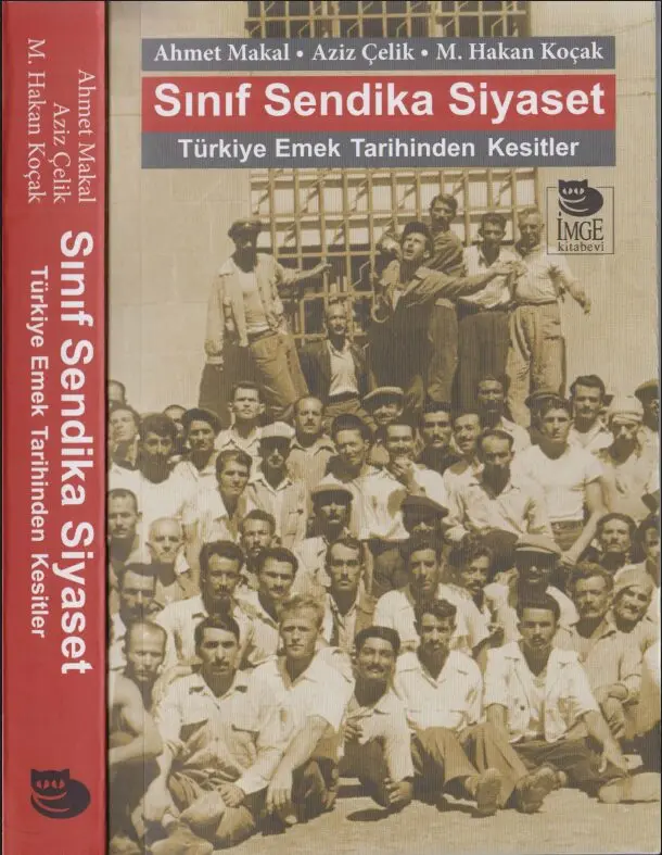 Sınıf, Sendika, Siyaset: Türkiye Emek Tarihinden Kesitler PDF Kitap Kapağı