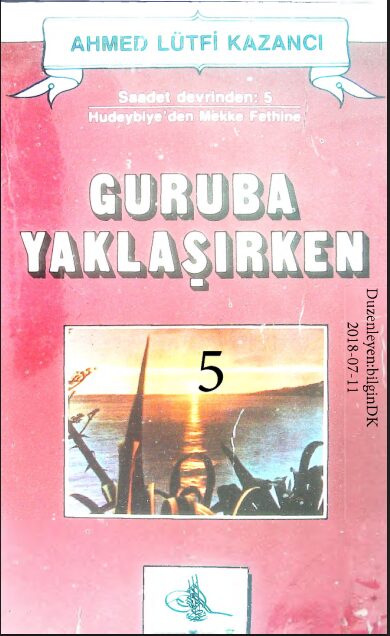 Saadet Devrinden 05: Hudeybiye’den Mekke Fethine (Guruba Yaklaşırken) PDF