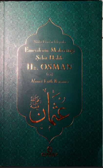 Saadet Devrinin İzleyenler 03: Hz. Osman PDF | Ahmet Lütfi Kazancı