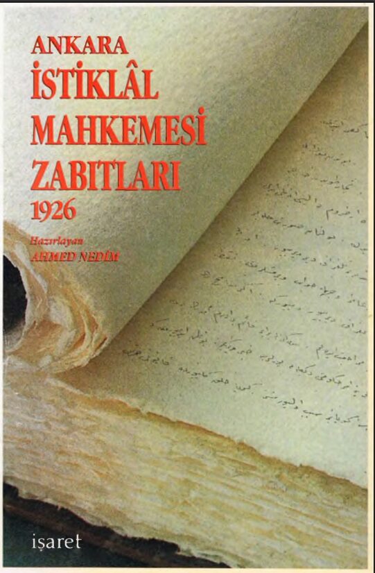 Ankara İstiklal Mahkemesi Zabıtları 1926 PDF | Ahmet Nedim