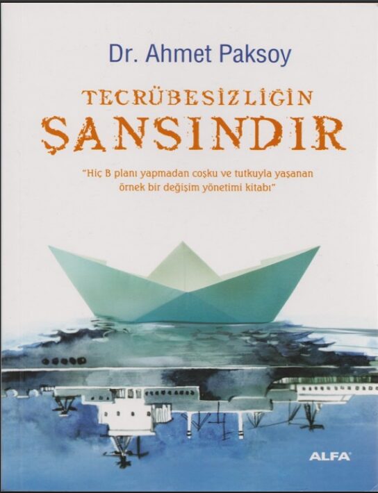 Tecrübesizliğin Şansındır PDF | Ahmet Paksoy