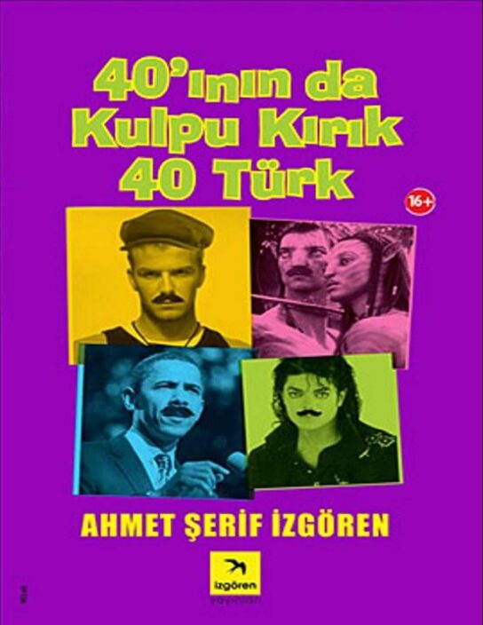 40’ının da Kulpu Kırık 40 Türk PDF | Ahmet Şerif İzgören