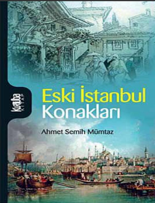 Eski İstanbul Konakları PDF | Ahmet Semih Mümtaz