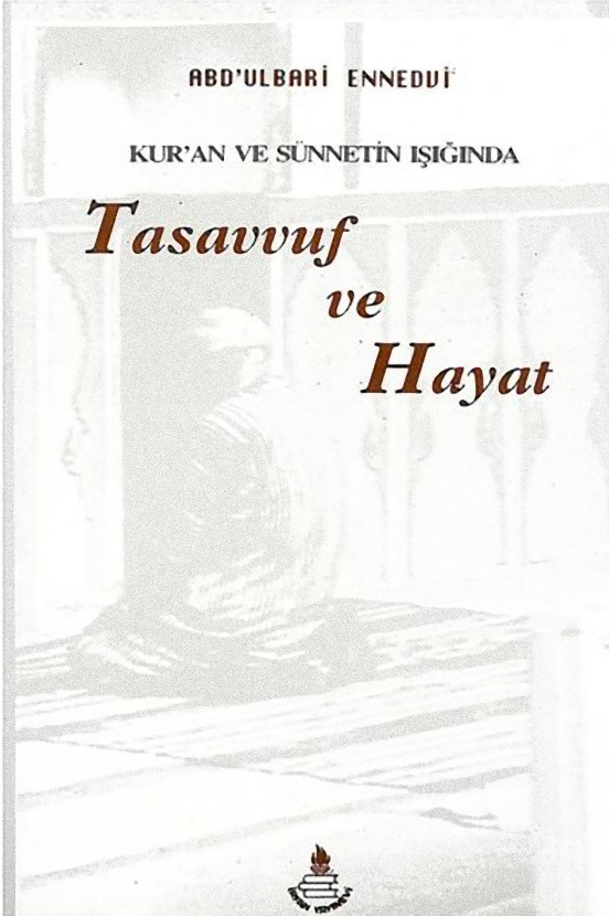 Abdülvarî Ennedvî - Tasavvuf ve Hayat PDF