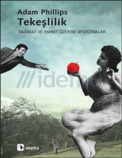 Adam Phillips – Tekeşlilik: Sadakat ve İhanet Üzerine Aforizmalar PDF