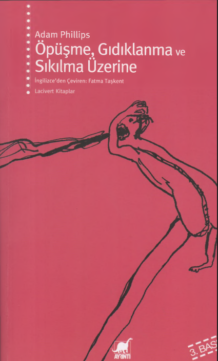 Adam Phillips – Öpüşme, Gıdıklanma ve Sıkılma Üzerine PDF