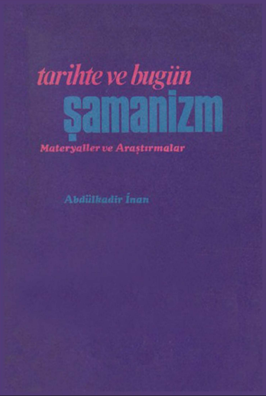 Abdülkadir İnan - Tarihte ve Bugün Şamanizm PDF