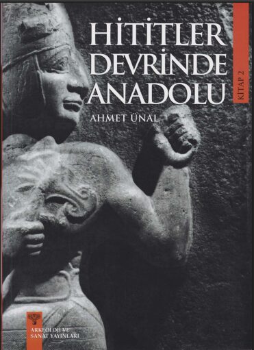 Hititler Devrinde Anadolu – Cilt 2
