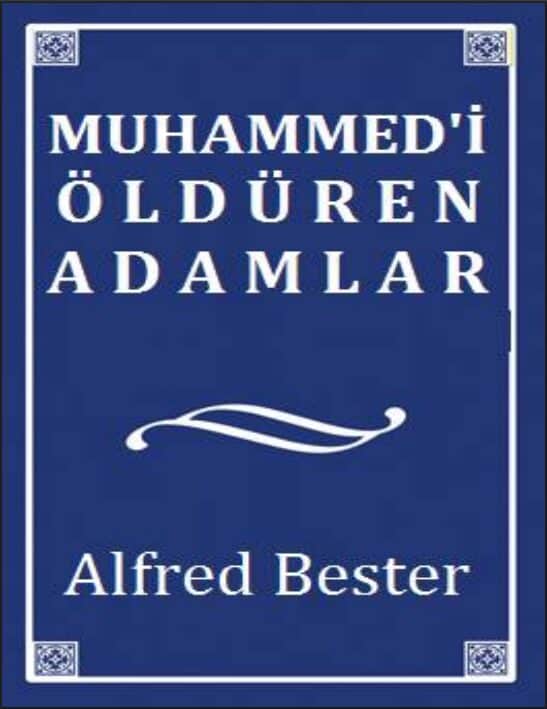 Muhammed’i Öldüren Adamlar PDF | Alfred Bester 11 Muhammed’i Öldüren Adamlar PDF | Alfred Bester