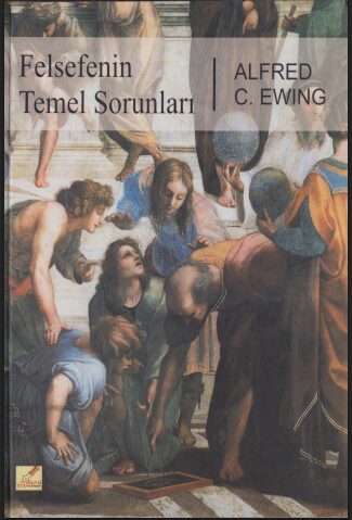 Felsefenin Temel Sorunları PDF | Alfred C. Ewing 9 Felsefenin Temel Sorunları PDF | Alfred C. Ewing