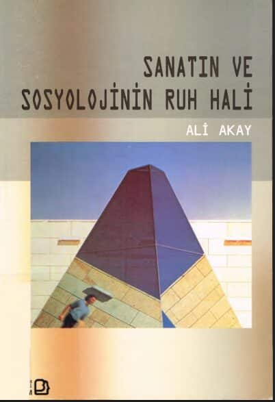 Sanatın ve Sosyolojinin Ruh Hali PDF | Ali Akay