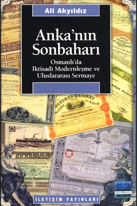 Anka’nın Sonbaharı: Osmanlı’da İktisadi Modernleşme ve Uluslararası Sermaye PDF