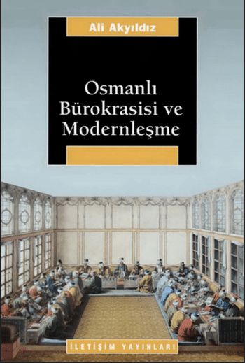 Osmanlı Bürokrasisi ve Modernleşme PDF | Ali Akyıldız