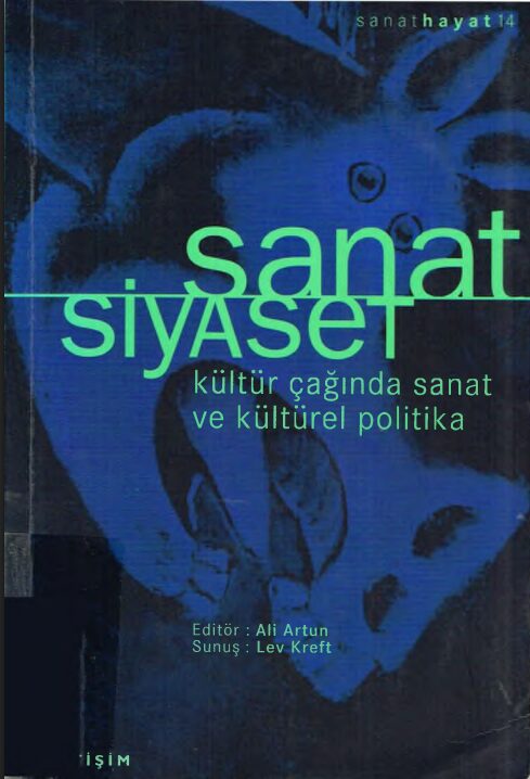 Sanat Siyaseti: Kültür Çağında Sanat ve Kültürel Politika PDF