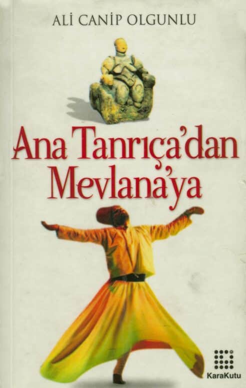 Ana Tanrıça’dan Mevlana’ya PDF | Ali Canip Olgunlu