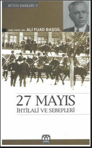 27 Mayıs İhtilali ve Sebepleri PDF | Ali Fuad Başgil