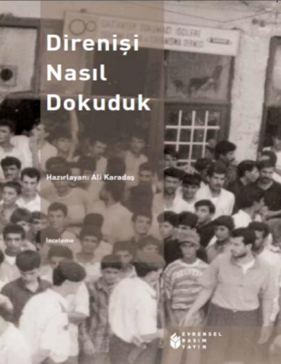 Direnişi Nasıl Dokuduk PDF | Ali Karadaş